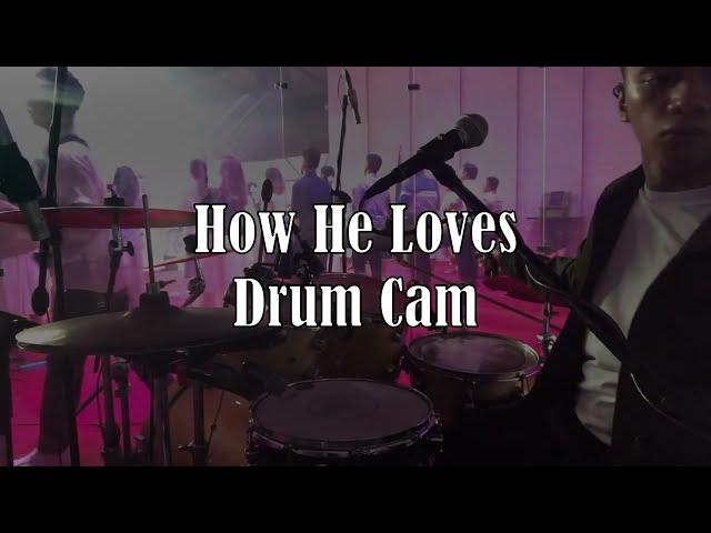 How He Loves - Live Drum Cam