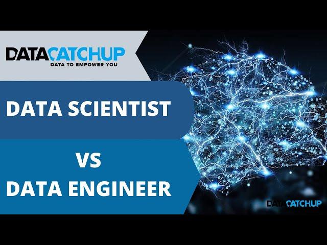 Data Scientist vs Data Engineer