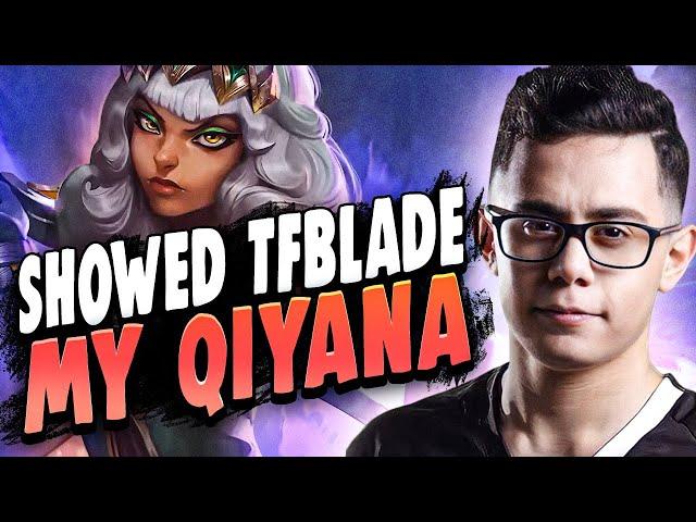 I showed TFBlade my Qiyana!