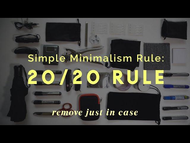 20/20 Rule Remove JUST IN CASE | Simple Minimalism Rule