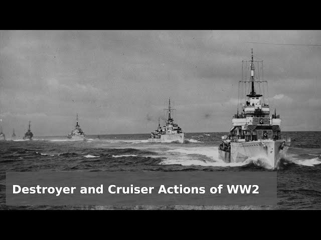 Cruiser and Destroyer Actions of WW2 - Small but Vicious