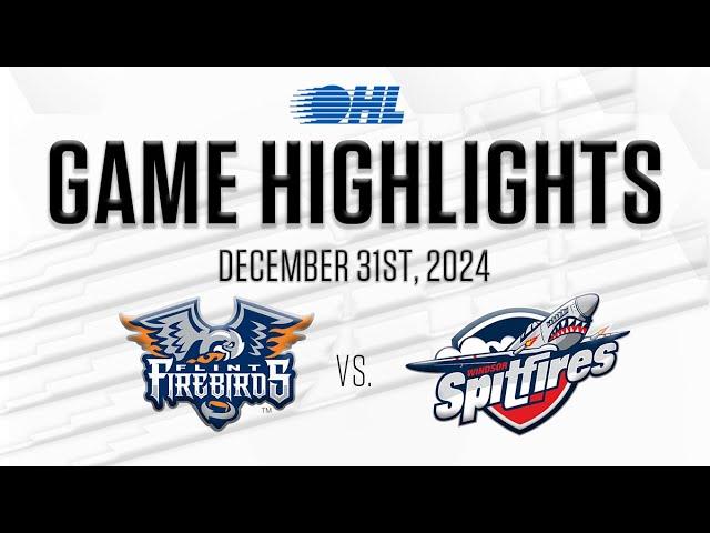 OHL Highlights: Flint Firebirds @ Windsor Spitfires Dec. 31, 2024