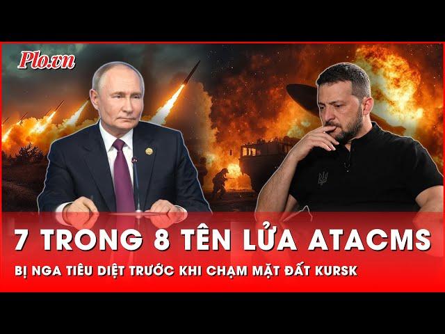 Ukraine bàng hoàng khi 7 trong 8 tên lửa ATACMS bị Nga tiêu diệt trước khi chạm mặt đất Kursk