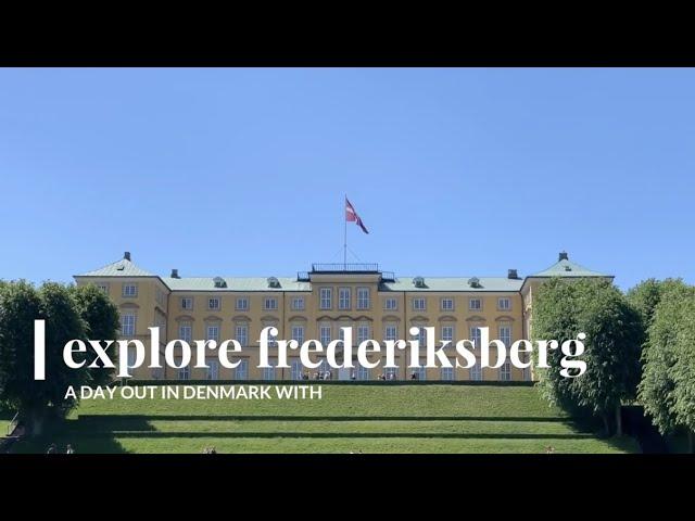 Explore Fantastisk Frederiksberg next door to Copenhagen | A Day Out in Denmark