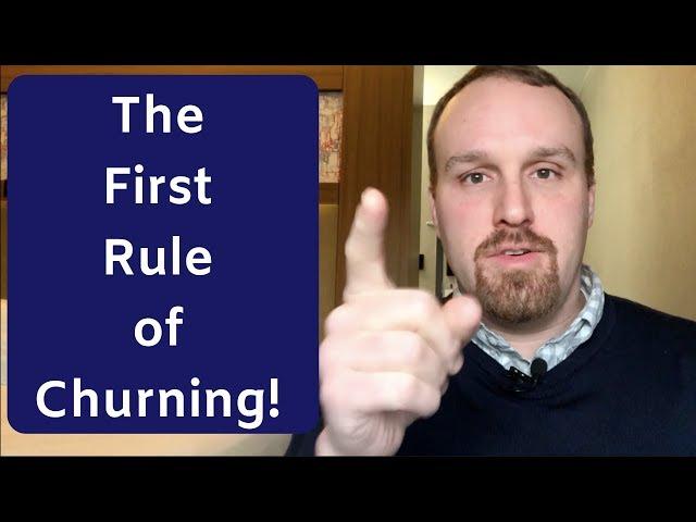 The First Rule of Churning Credit Cards / Travel Hacking