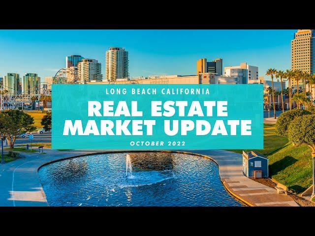 Long Beach CA Real Estate Market Update October 2022