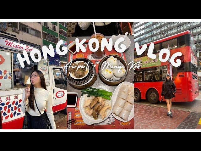 HONG KONG VLOG: day 1 - airport & mong kok