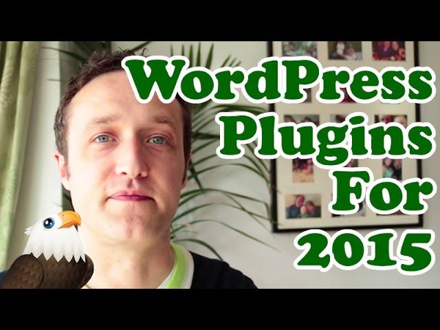 My 6 Essential WordPress Plugins for 2015