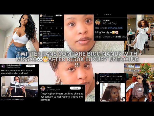 TWITTER FANS COMPARE BIGG NANDZ TO MISS XO AFTER R150K LUXURY UNBOXING !!!