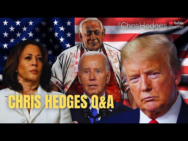 Chris Hedges: Q&A on 2024 Election