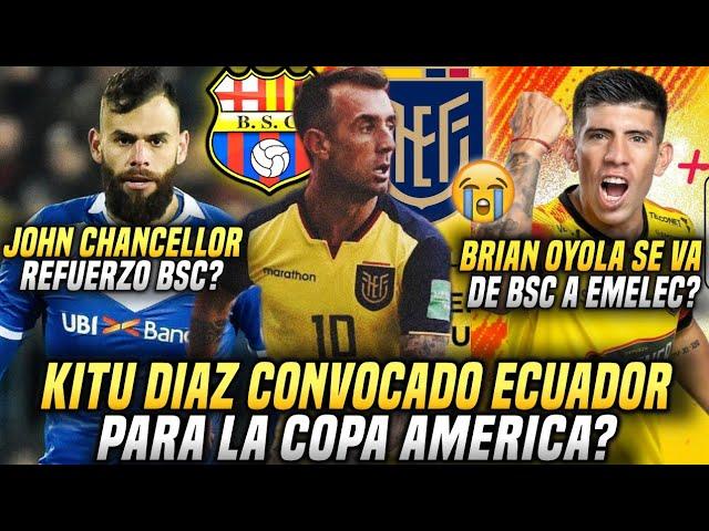 BOMBAZO! KITU DÍAZ CONVOCADO por ECUADOR? | JOHN CHANCELLOR REFUERZO BARCELONA? BRIAN OYOLA SE VA?