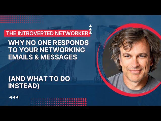 Why No One Responds To Your Networking Emails & Messages (And What to Do Instead)