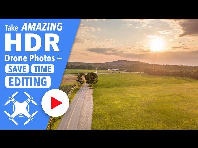 How to Take Amazing HDR Drone Photos & Save Time Editing!