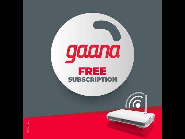 Get *Free subscription to Gaana Premium with Netplus Broadband