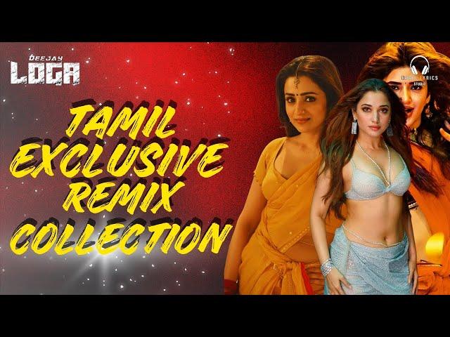 [ DJ-LOGA] TAMIL EXCLUSIVE REMIX COLLECTION | Tiktok Trending • 2024