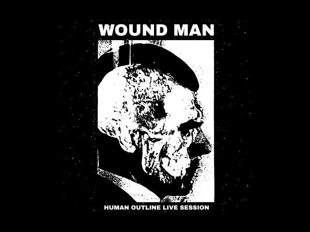 Wound Man - Human Outline // Live Session (2022)