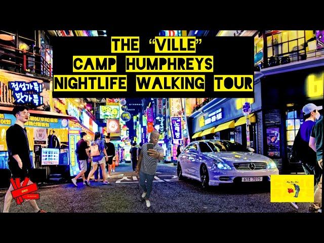 Quick Guide to Nightlife In the “Ville” at Camp Humphreys, Korea.   2023