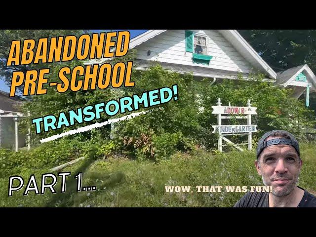 Abandoned Pre-School // Transformed! Satisfying video - part 1