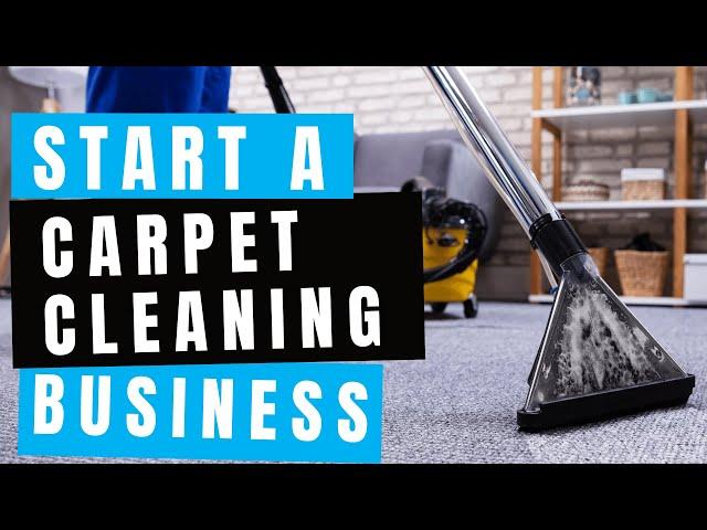 Start a Carpet Cleaning Business | What You Need to Know Before Starting Your Carpet Cleaning Biz