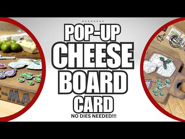 Festive POP-UP Cheese Board Card! NO DIES NEEDED!!!