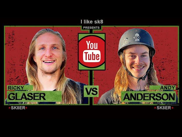 Ricky Glaser Vs. Andy Anderson - Game of SKATE