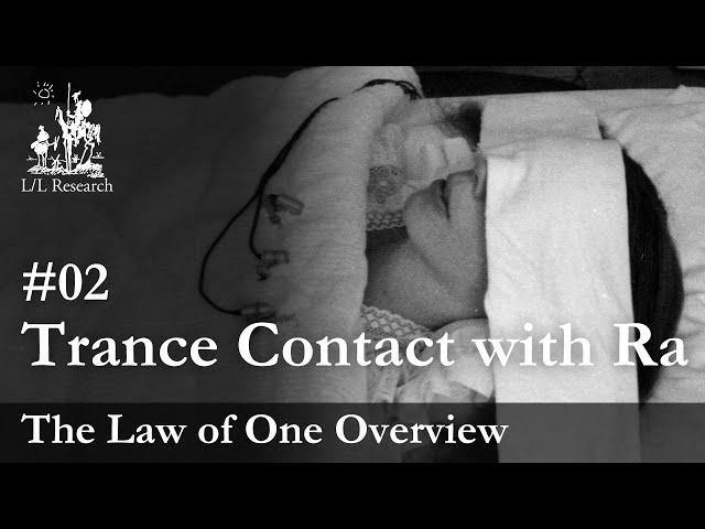 Law of One Overview - Ep. 02 - Trance Contact with Ra