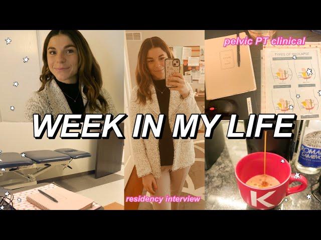 doctor of physical therapy student week in my life | residency interview, pelvic PT clinical