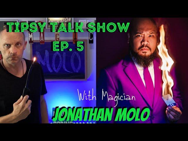 Tipsy Talk Show Episode 5 Jonathan Molo magician and influencer!