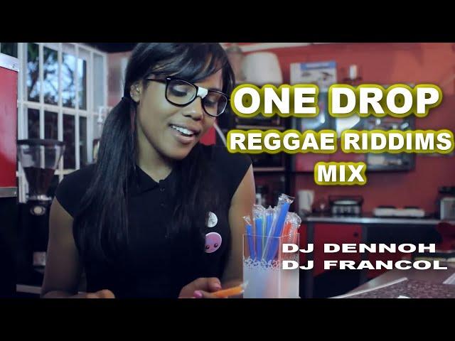 ONE DROP REGGAE RIDDIM MIX | TARRUS RILEY, J BOOG, CHRIS MARTIN, ALAINE By DJ DENNOH & DJ FRANCOL