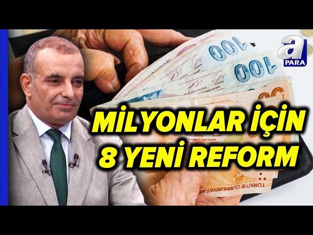 Emeklilere Müjde! Yeni 8 Dönemde Önemli Reform! Faruk Erdem Tek Tek Açıkladı! | A Para