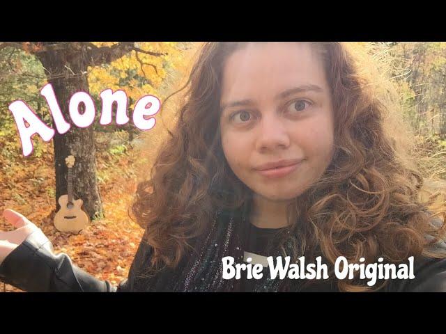 Alone- Original By Brie Walsh