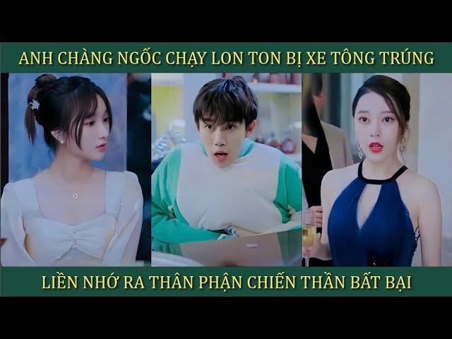 Anh chàng ngốc chạy lon ton bị xe tông trúng liền nhớ ra thân phận chiến thần bất bại