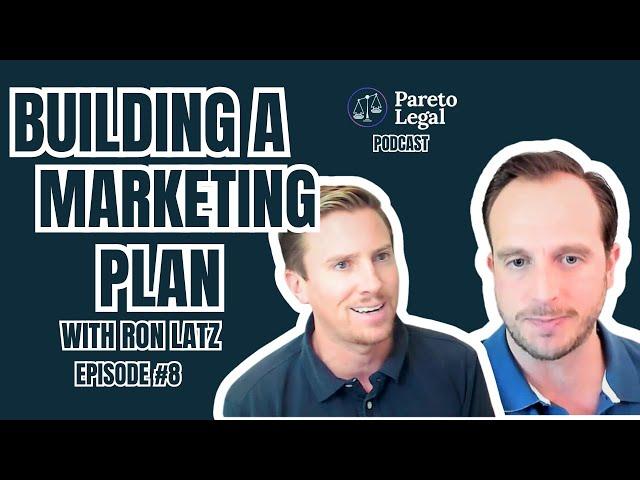 How To Build Your Law Firm's Marketing Plan w/ Ron Latz | Pareto Legal Podcast Episode 8