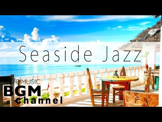 Seaside Cafe Jazz Music - Chill Out Jazz Hiphop & Slow Jazz Music