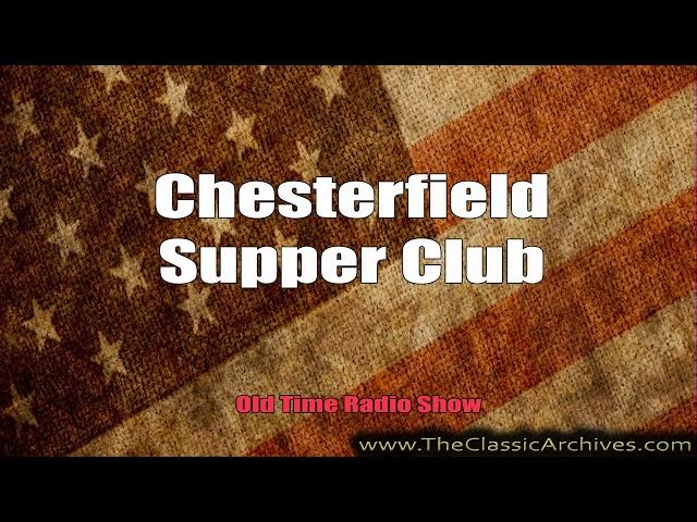 Chesterfield Supper Club 480414    First Song   I'll Never Say I Love You, Old Time Radio