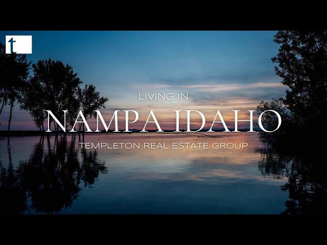 Nampa, Idaho | Affordable Living and Top Neighborhoods Explored! | Real Estate Insights