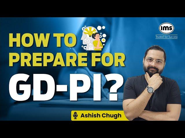 How to Prepare for GDPI? Roadmap for GDPI Preparation for MBA Colleges | Ashish Chugh