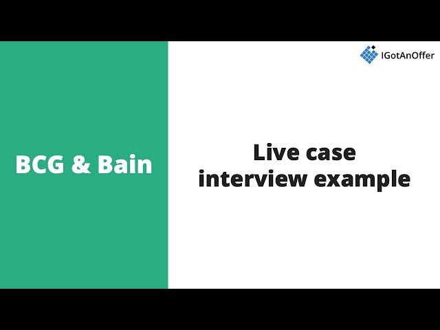 BCG & Bain Live Case Interview Example