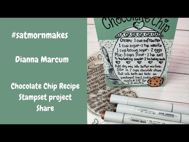 Dianna Marcum Chocolate Chip Recipe Stamp Set Project share #satmornmakes