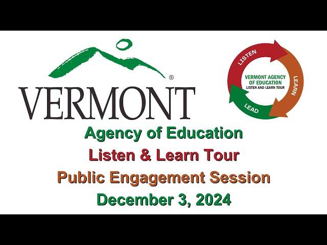 Public Information: Vermont Agency of Education - Public Engagement Session 12/3/24