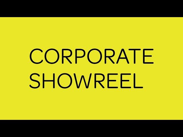 CORPORATE SHOWREEL