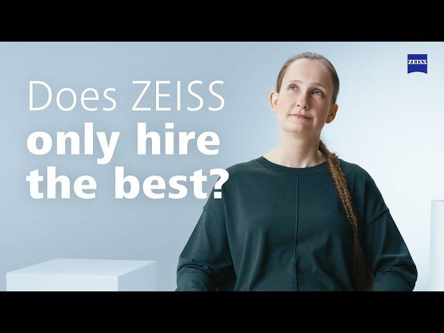 Does ZEISS only hire the best?