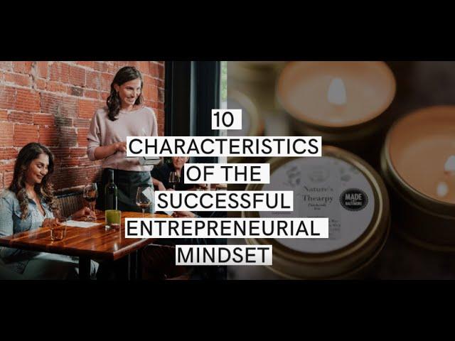 10 Characteristics of a Successful Entrepreneurial Mindset (Part 1)