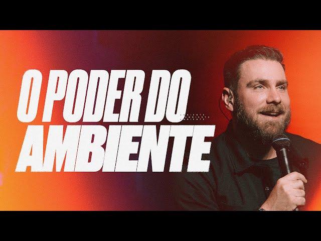 O PODER DO AMBIENTE | André Fernandes em Lagoinha Alphaville | série O poder