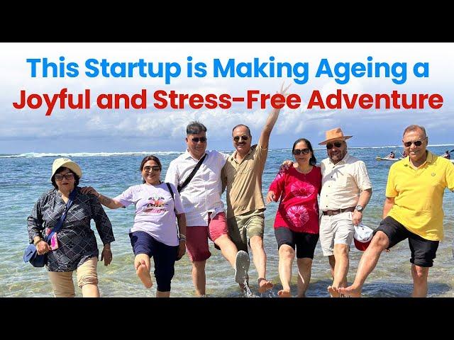 This Startup is Making Ageing A Joyful and Stress-Free Adventure