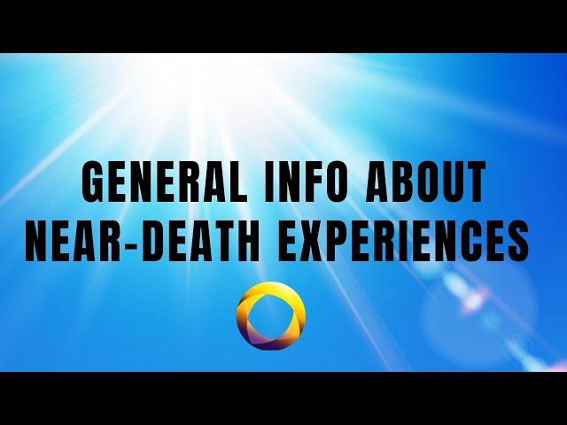 Basic Information About Near Death Experiences (NDEs)