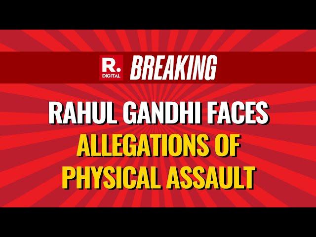 Rahul Gandhi Faces Allegation Of Physical Assault, BJP To Take Legal Action