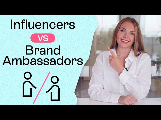 The Difference Between Influencers and Brand Ambassadors