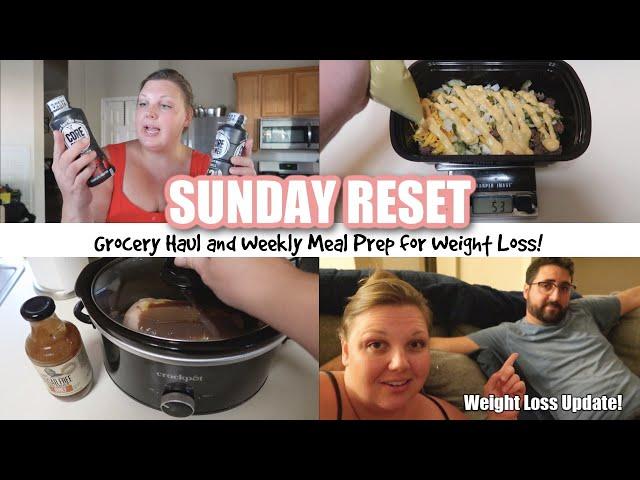 SUNDAY RESET! Weight Loss Update! Grocery Haul and Weekly Meal Prep for Weight Loss! Calorie Deficit