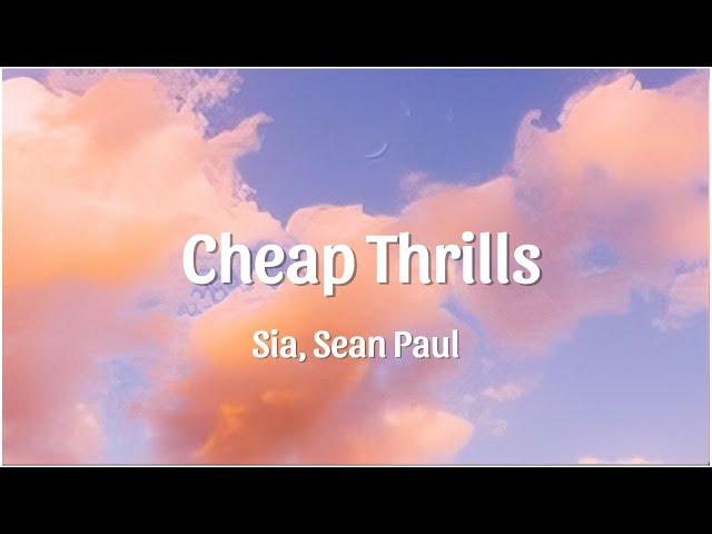 Sia - Cheap Thrills (Lyrics) ft. Sean Paul